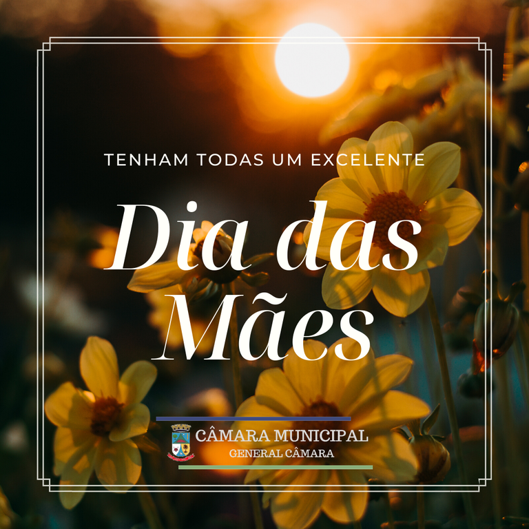 Dia das Mães — Câmara Municipal Dia das Mães — Câmara Municipal